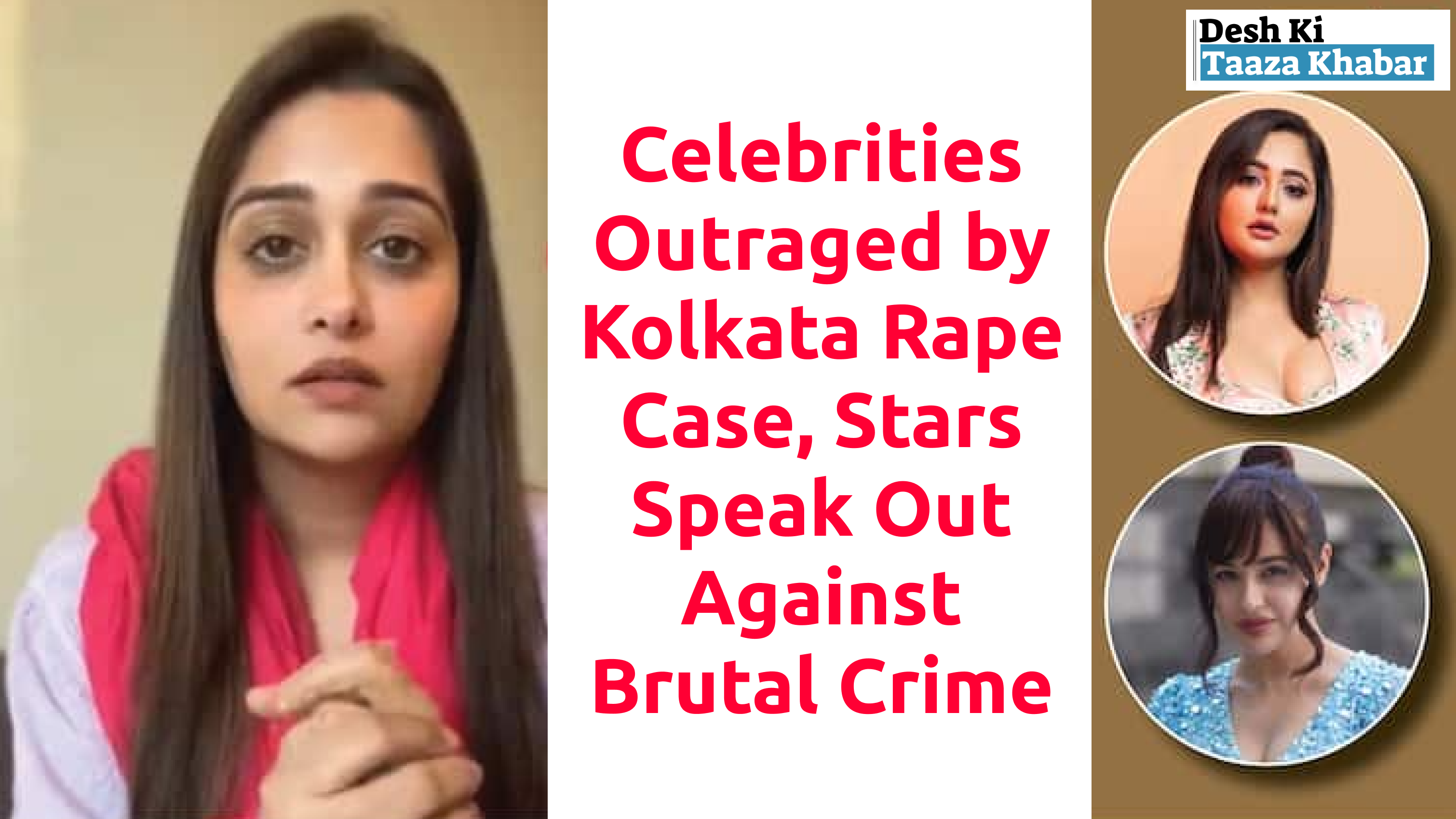 TV Stars Deepika Kakkar and Rashmi Desai Lead Outrage Over Kolkata Rape and Murder Case